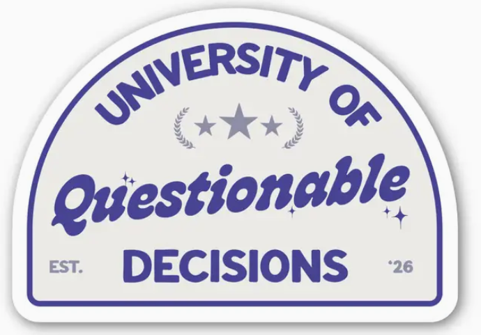 "University of Questionable Decisions" Sticker