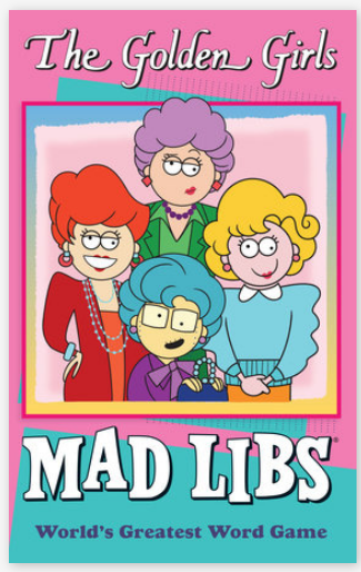 The Golden Girls Mad Libs