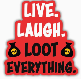Live, Laugh, Loot Everything Sticker | Dungeon Crawler Carl