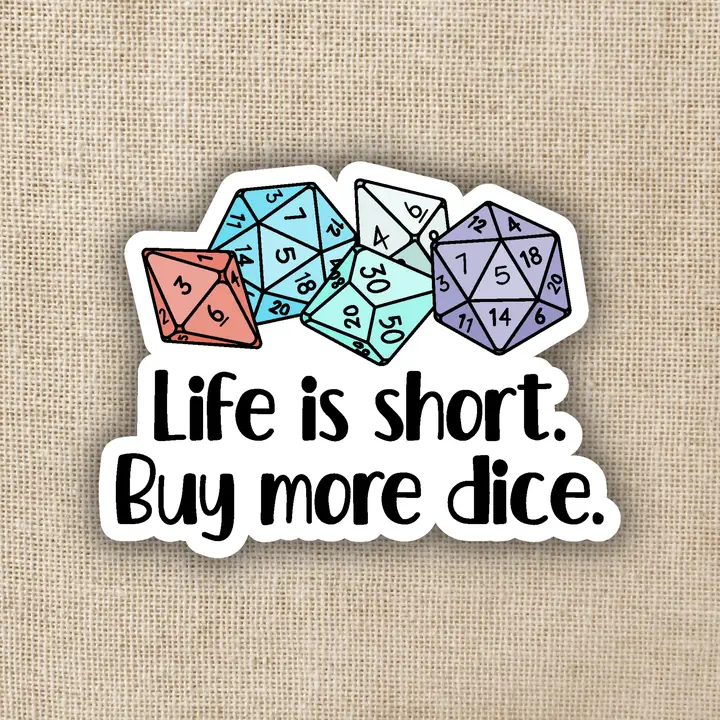 Life Is Short, Buy More Dice Vinyl Sticker