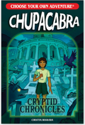 Choose Your Own Adventure Cryptid Chronicles: Chupacabra