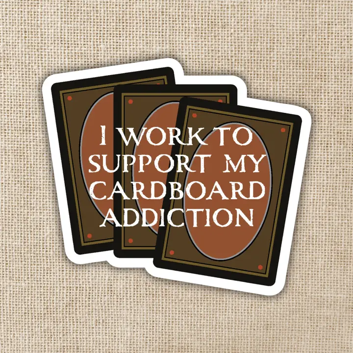 I Work To Support Your Cardboard Addiction Sticker