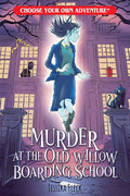 CYOA Book: Murder at the Old Willow Boarding School